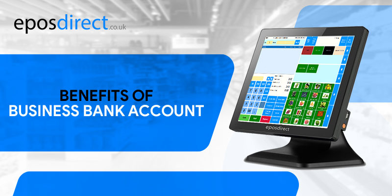 Benefits Of Opening A Business Bank Account 