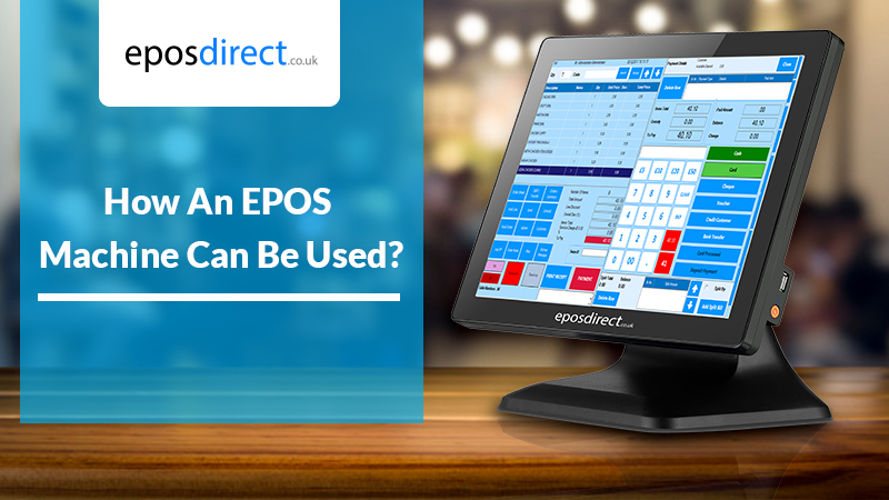 How An EPOS machine Can Be Used?