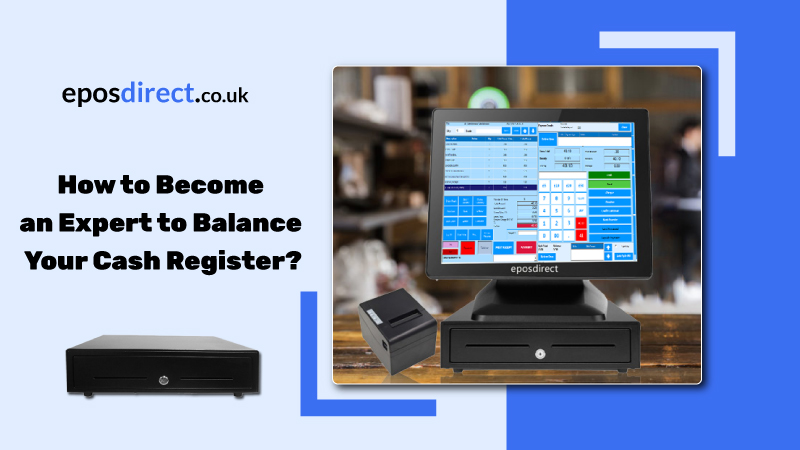 How to Become an Expert to Balance Your Cash Register?